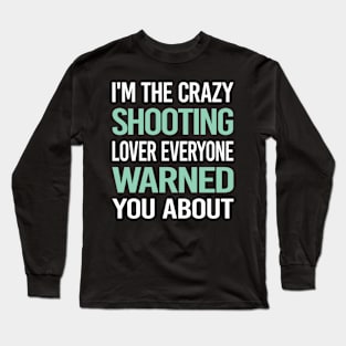 Crazy Lover Shooting Long Sleeve T-Shirt